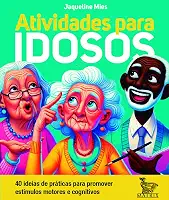 Atividades para idosos: 40 ideias de práticas para promover estímulos motores e cognitivos