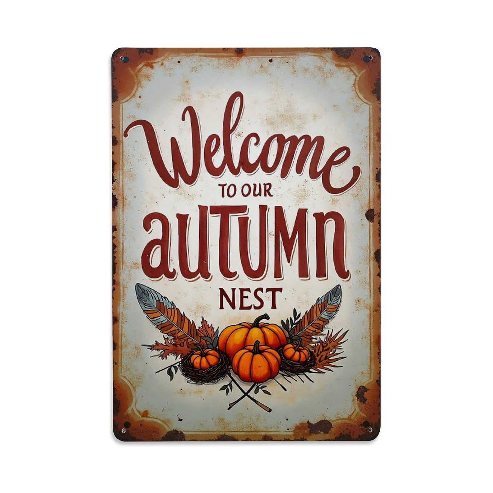 Welcome To Our Autumn Nest Retro Metal Tin Sign, Vintage Decor Art Poster for Bar, Home, Man Cave, Kitchen, Laundry Room Gift 8x12Inch