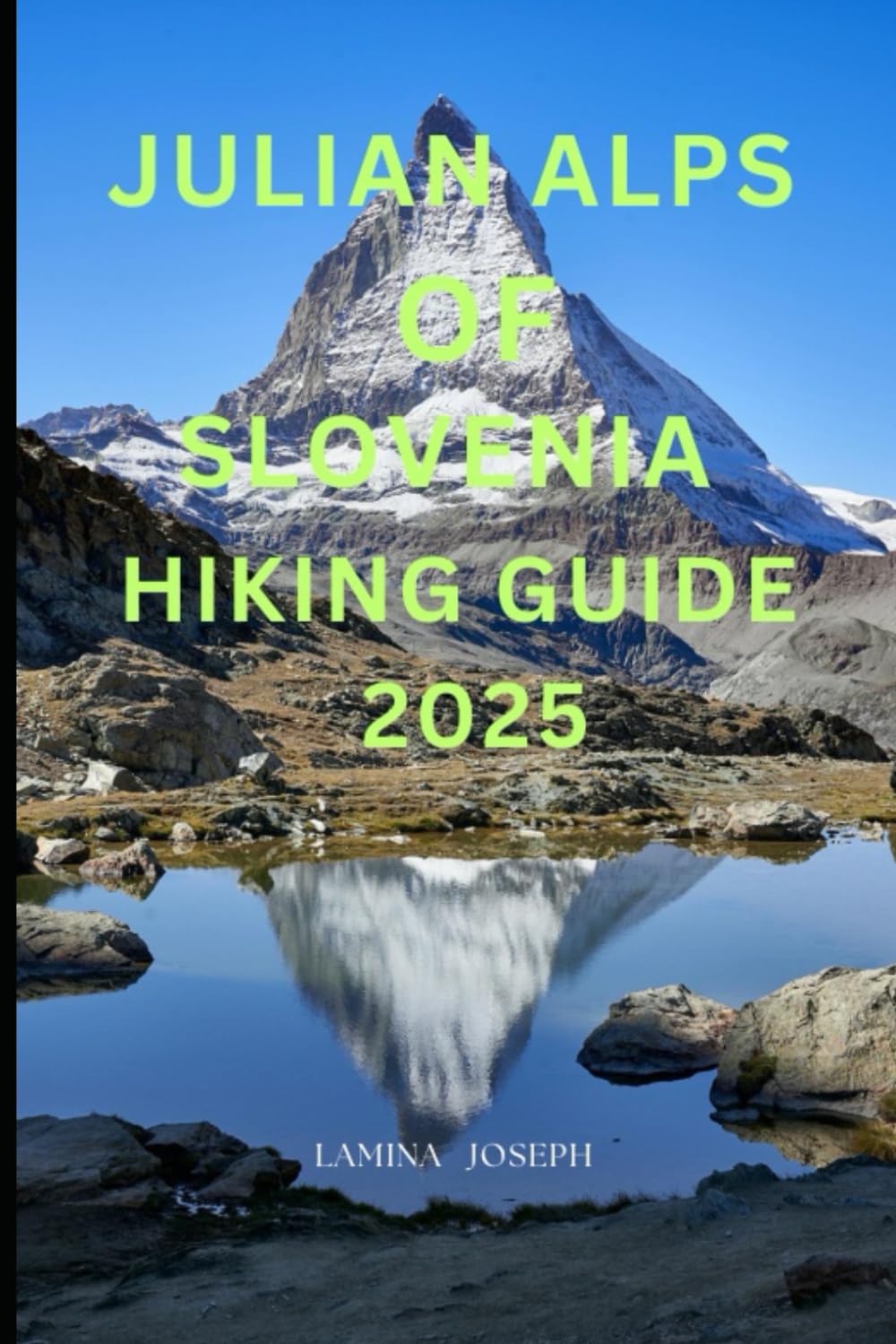 JULIAN ALPS OF SLOVENIA HIKING GUIDE 2025 (Explore Trails and Towns)