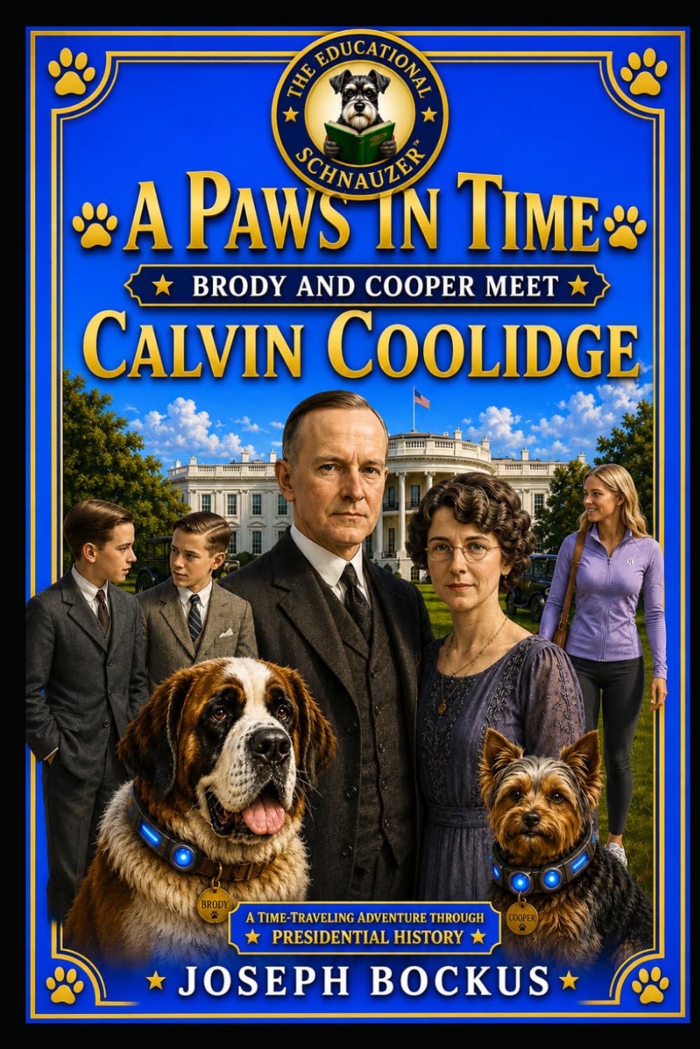 A Paws In Time: Brody and Cooper Meet Calvin Coolidge: 30 (A Paws in Time: Brody and Cooper Meet The Presidents)