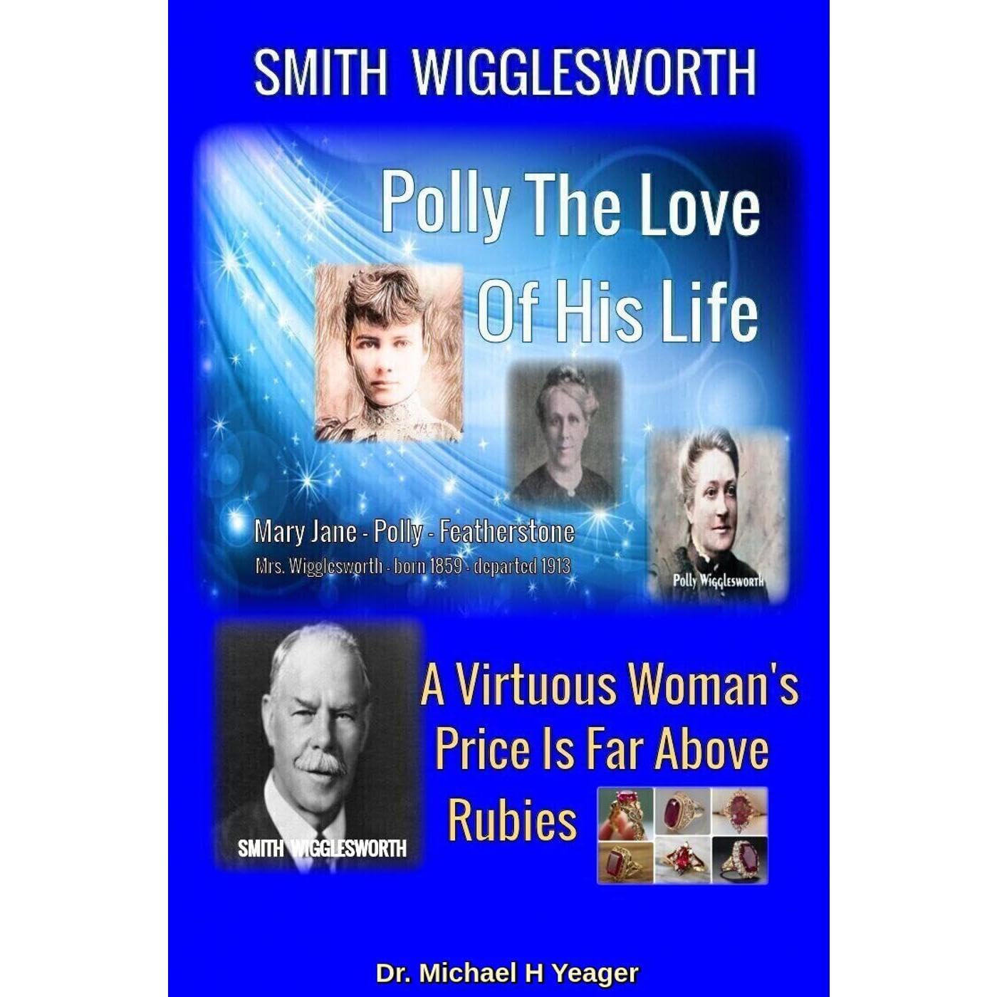 Smith Wigglesworth Polly My True Love