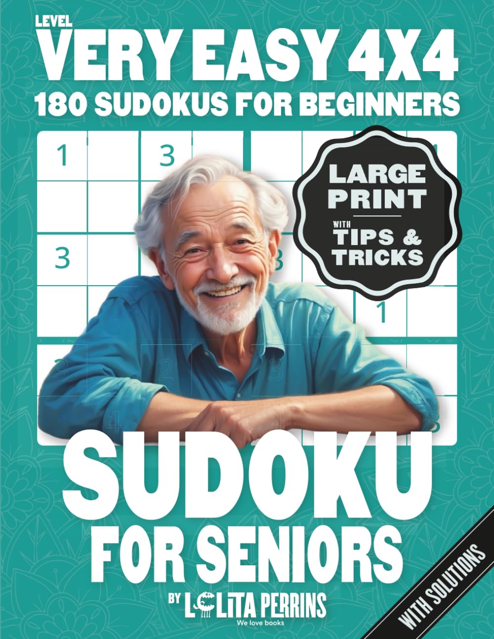 Easy Sudoku for Seniors Large Print: 180 Very Easy 4x4 Games with Solutions – Large Print – Ideal for Beginners, Adults, and Seniors – Activate Your ... Logic Puzzle Book (Keep Your Mind Active!)