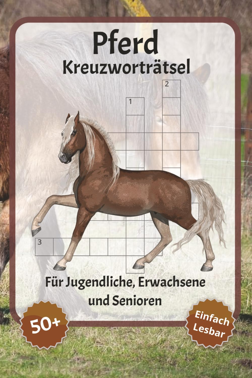 Pferd Kreuzworträtsel: Kreuzworträtsel mit gut lesbarer Schrift – Über Pferd, Reiten, Pferdeliebhaber und mehr | 6 x 9 Zoll, 120 Seiten | Über 50 ... für Urlaub, Feiertage und Entspannung