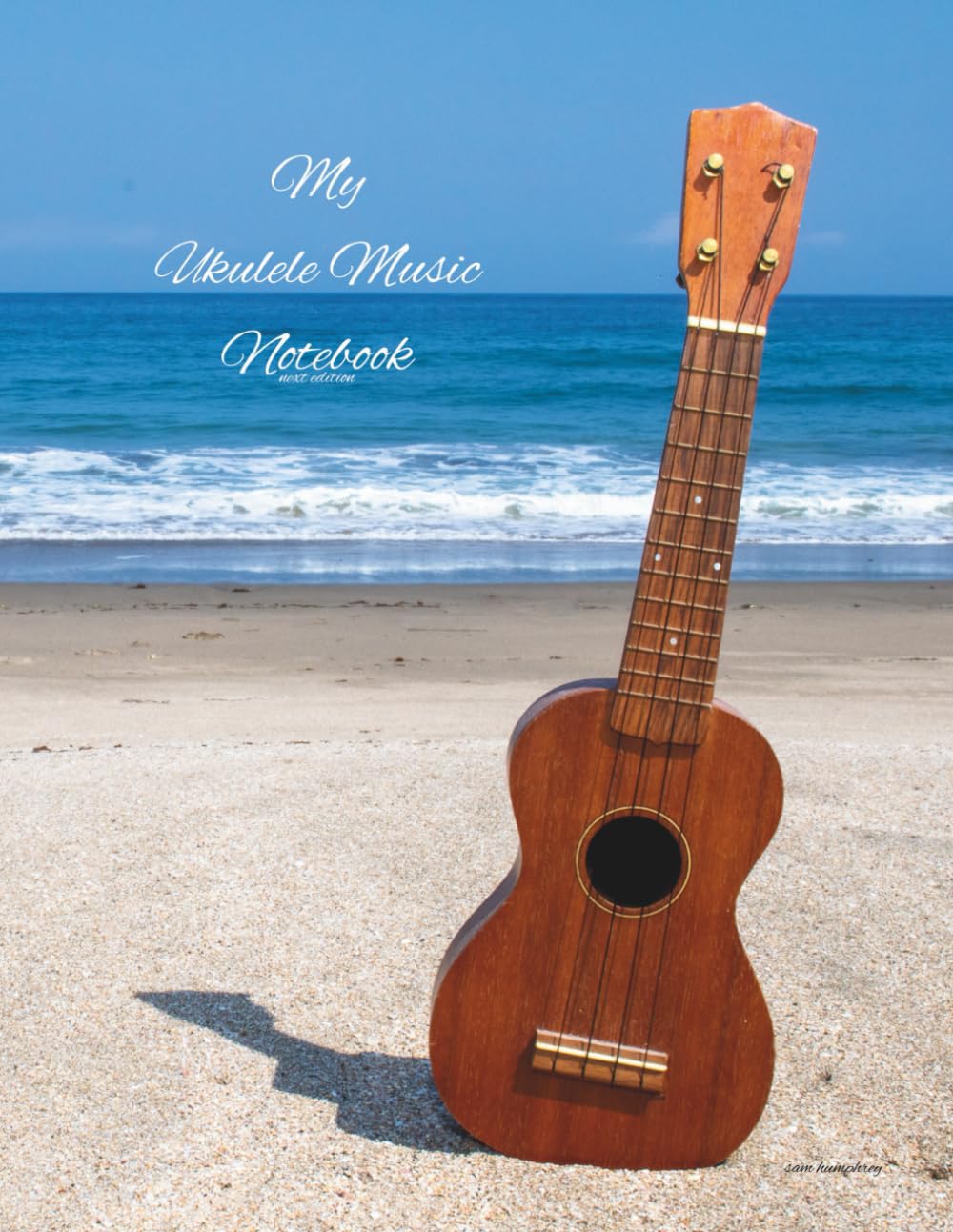 My Ukulele Music Notebook Next Edition