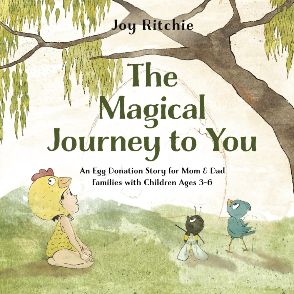 The Magical Journey to You: An Egg Donation Story for Mom & Dad Families with Children Ages 3-6
