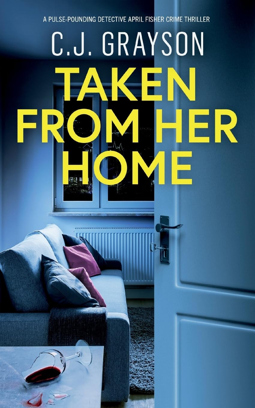 Taken from Her Home: an absolutely gripping crime thriller with a massive twist: 2 (Detective April Fisher Thrillers)