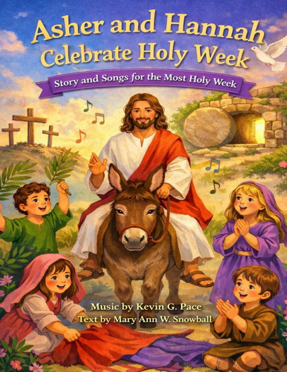 Asher and Hannah Celebrate Holy Week: Story and Songs for the Most Holy Week