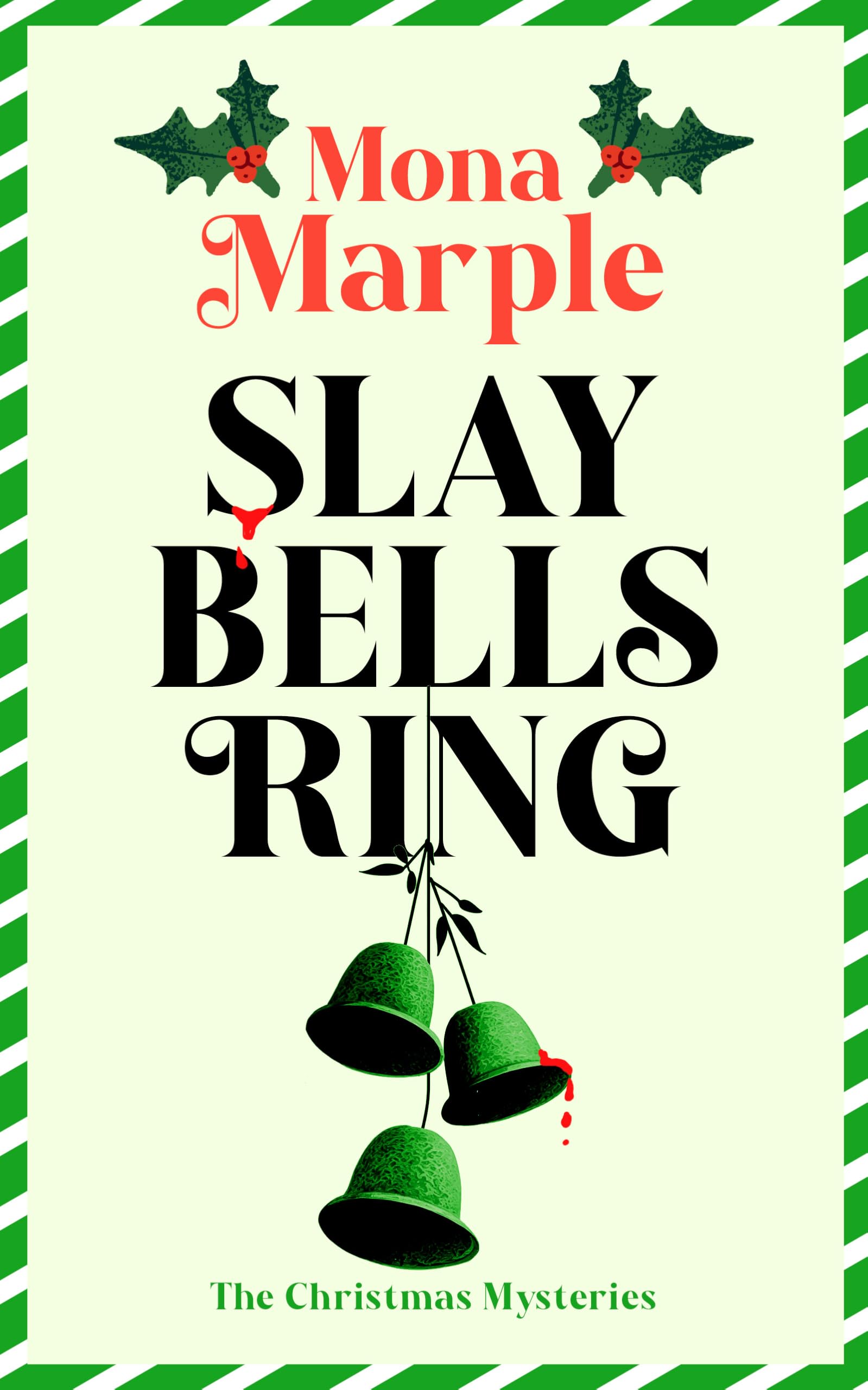 Slay Bells Ring (A Christmas Cozy Mystery Series)
