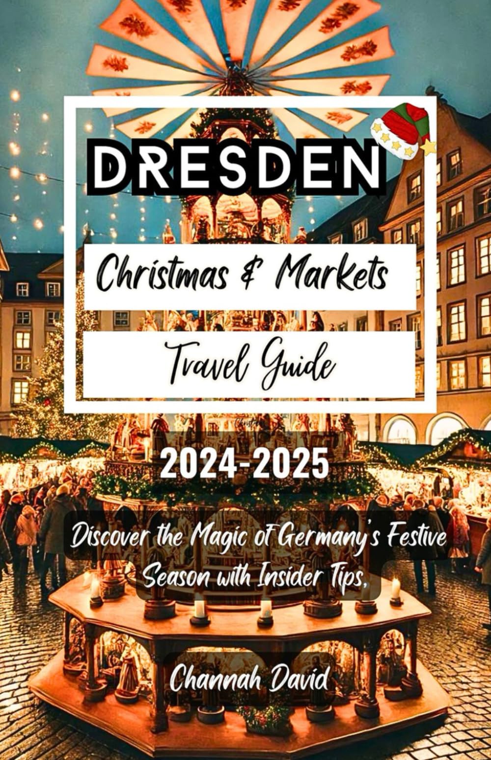 Dresden christmas market travel guide 2024-2025: Discover the Magic of Germany's Festive Season with Insider Tips, Local Traditions, and must visit Spots at Dresden beyond Markets