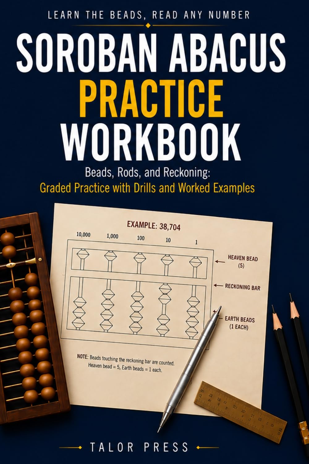 Soroban Abacus Practice Workbook: Learn the Japanese Abacus Step by Step with Bead Diagrams, Reading and Setting Drills, Addition and Subtraction Exercises, and Complete Answer Keys