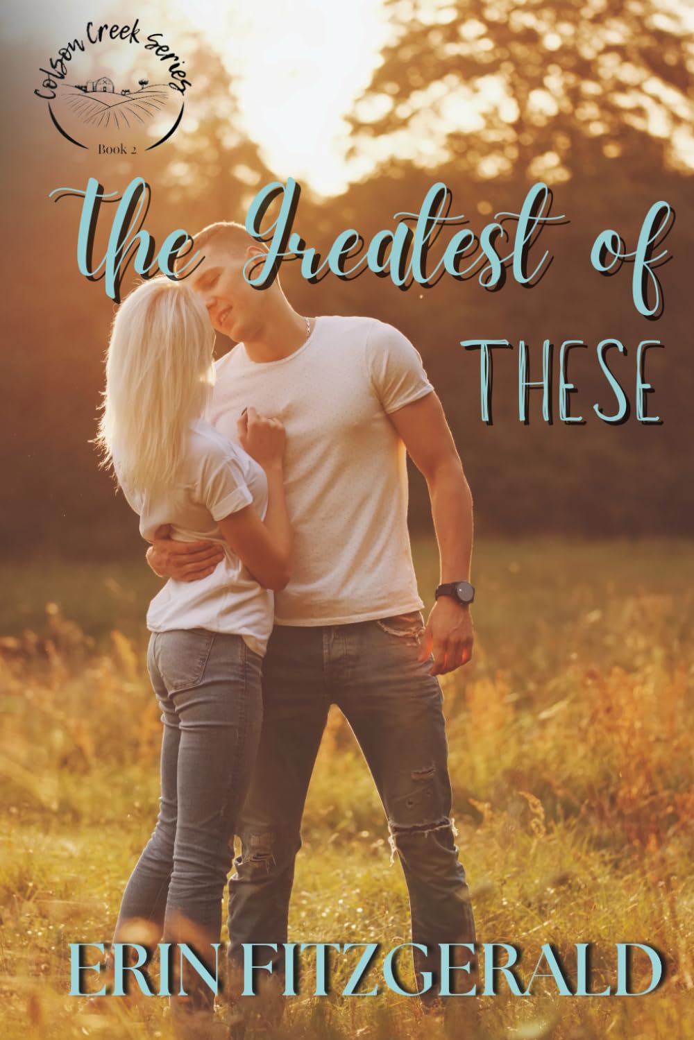 The Greatest of These: Colson Creek, Book Two