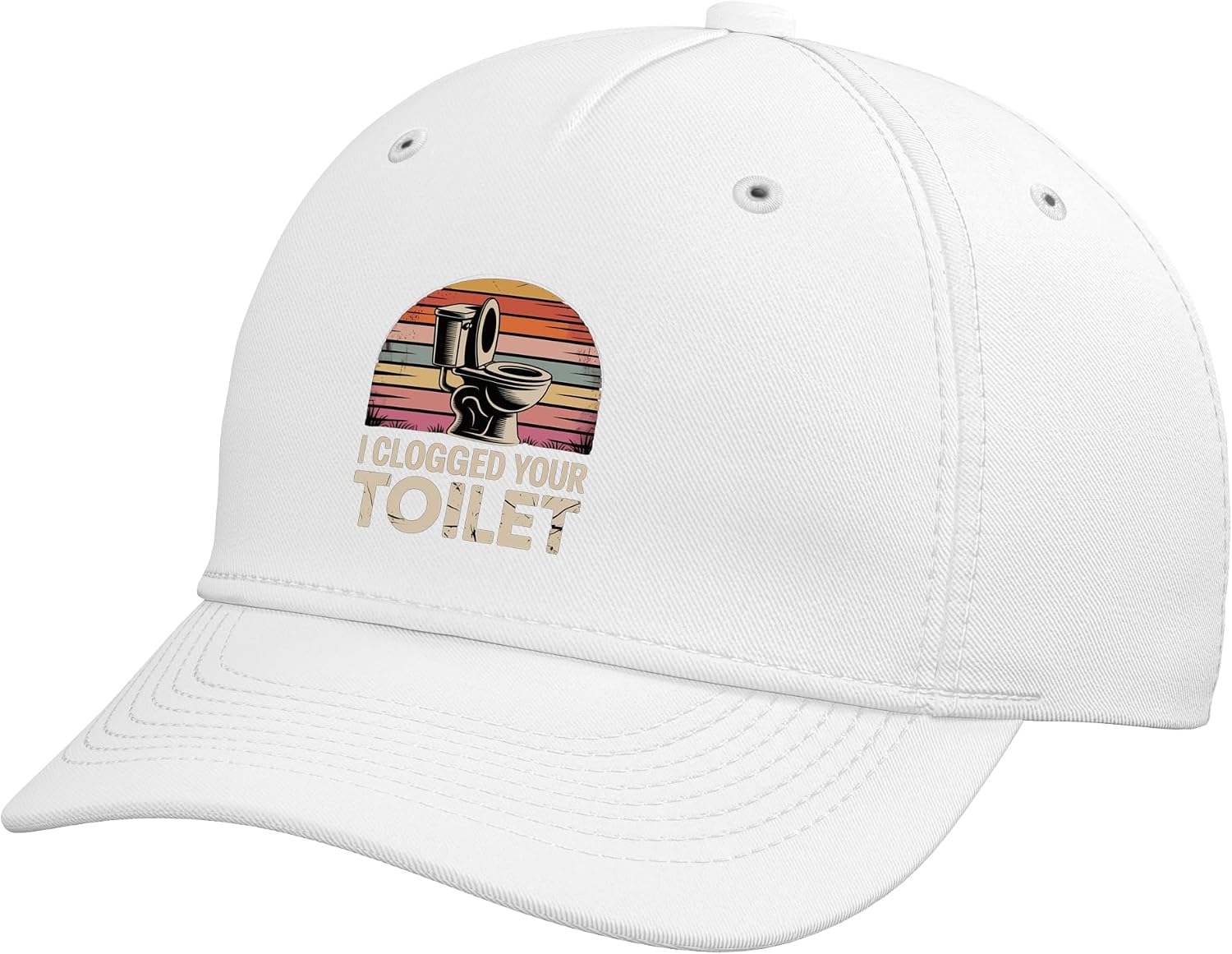 I Clogged Your Toilet Adjustable Baseball Hat