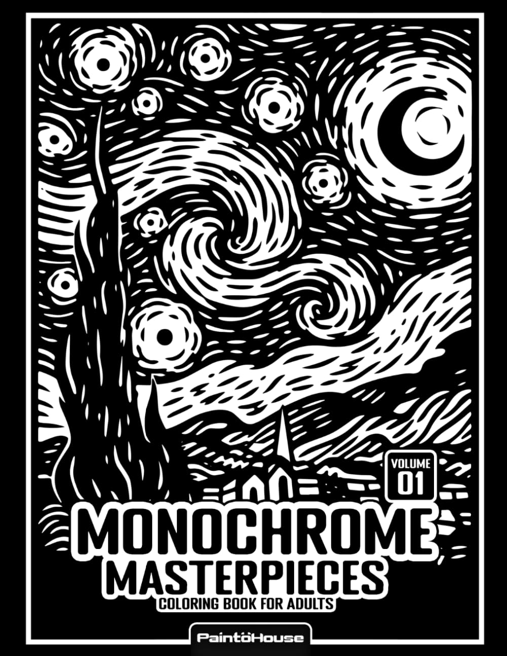 Monochrome Masterpieces Coloring Book for Adults Vol. 1: Top 100 Iconic Famous Artworks in Bold & Easy One-Pen Coloring Style for Stress Relief and Relaxation