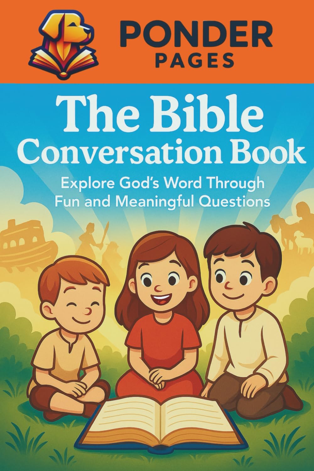 The Bible Conversation Book: Explore God's Word Through Fun and Meaningful Questions (Ponder Pages)