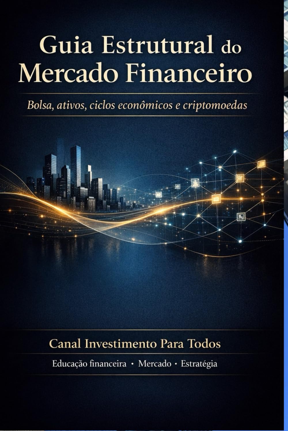 GUIA ESTRUTURAL DO MERCADO FINANCEIRO: Bolsa, ativos, ciclos econômicos e criptomoedas