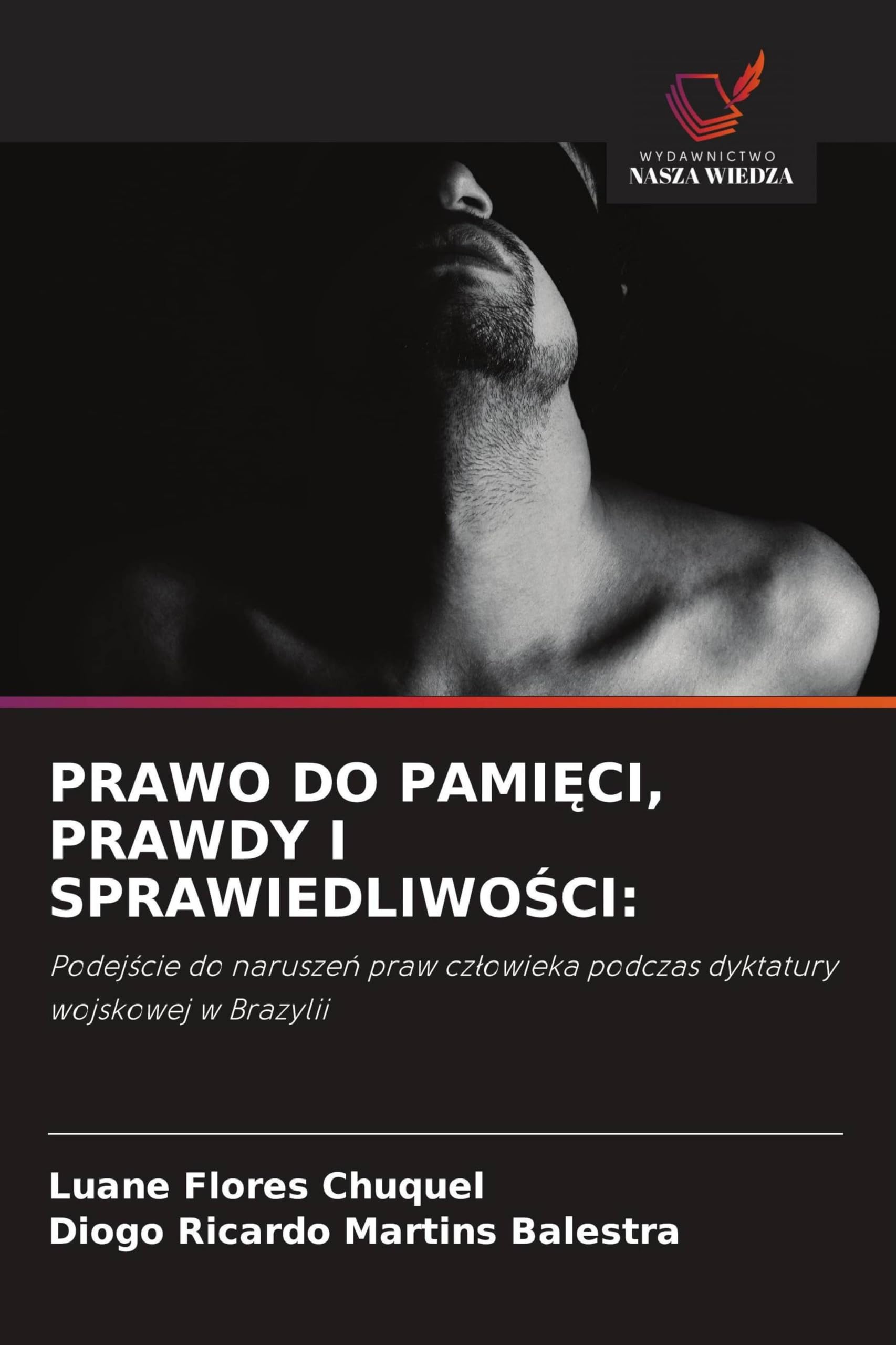 Prawo Do PamiĘci, Prawdy I SprawiedliwoŚci: Podej¿cie do narusze¿ praw cz¿owieka podczas dyktatury wojskowej w Brazylii