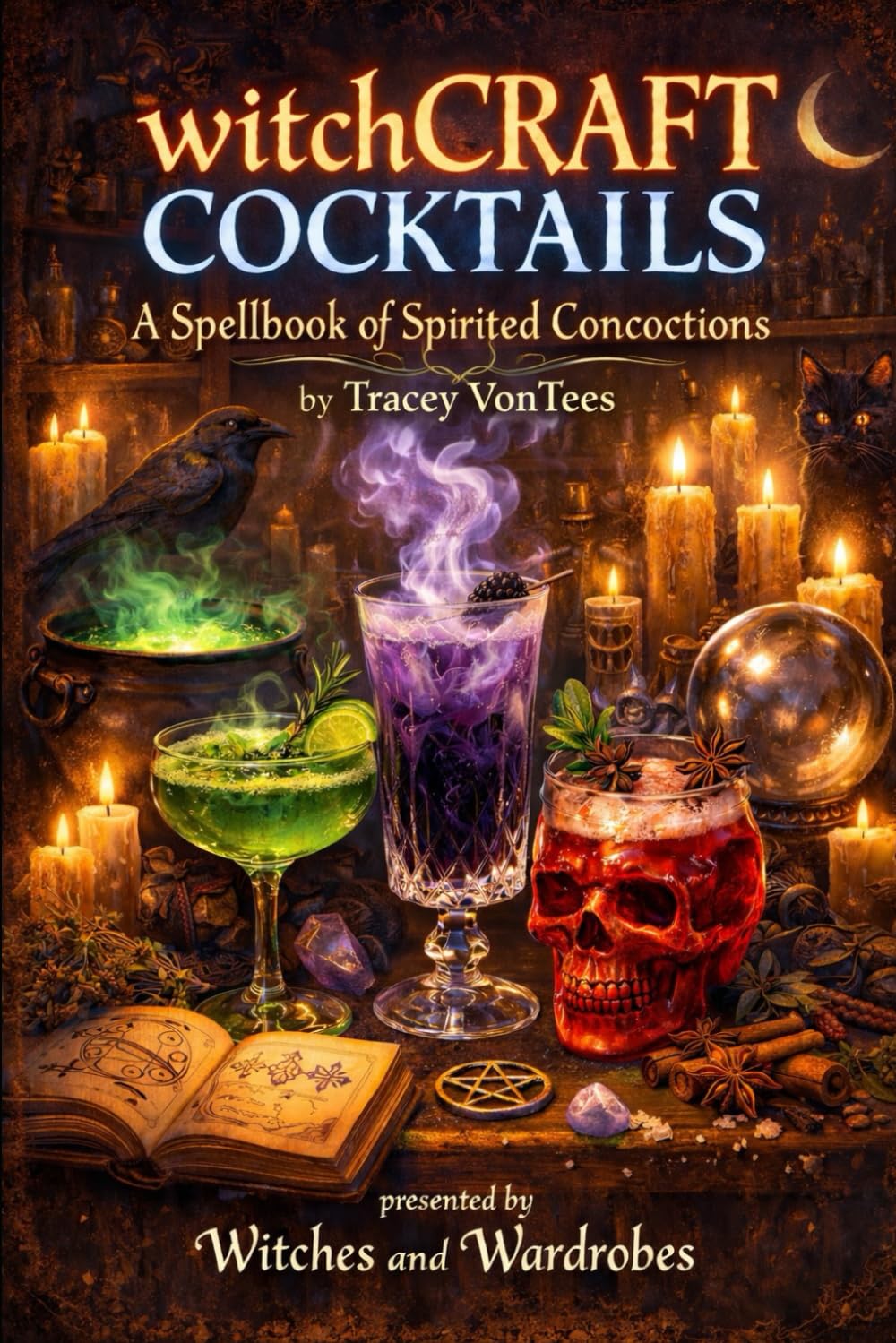 witchCRAFT COCKTAILS: A Spellbook of Spirited Concoctions