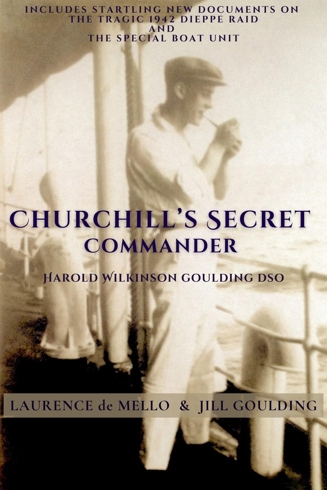 Churchill's Secret Commander: Harold Wilkinson Goulding Dso