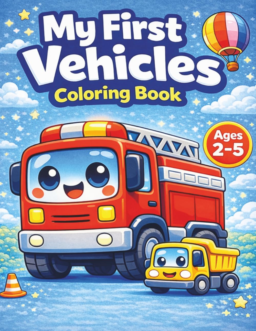 My First Vehicles: Coloring Book for Kids Ages 2–5 | Fun and Easy Vehicles for Toddlers