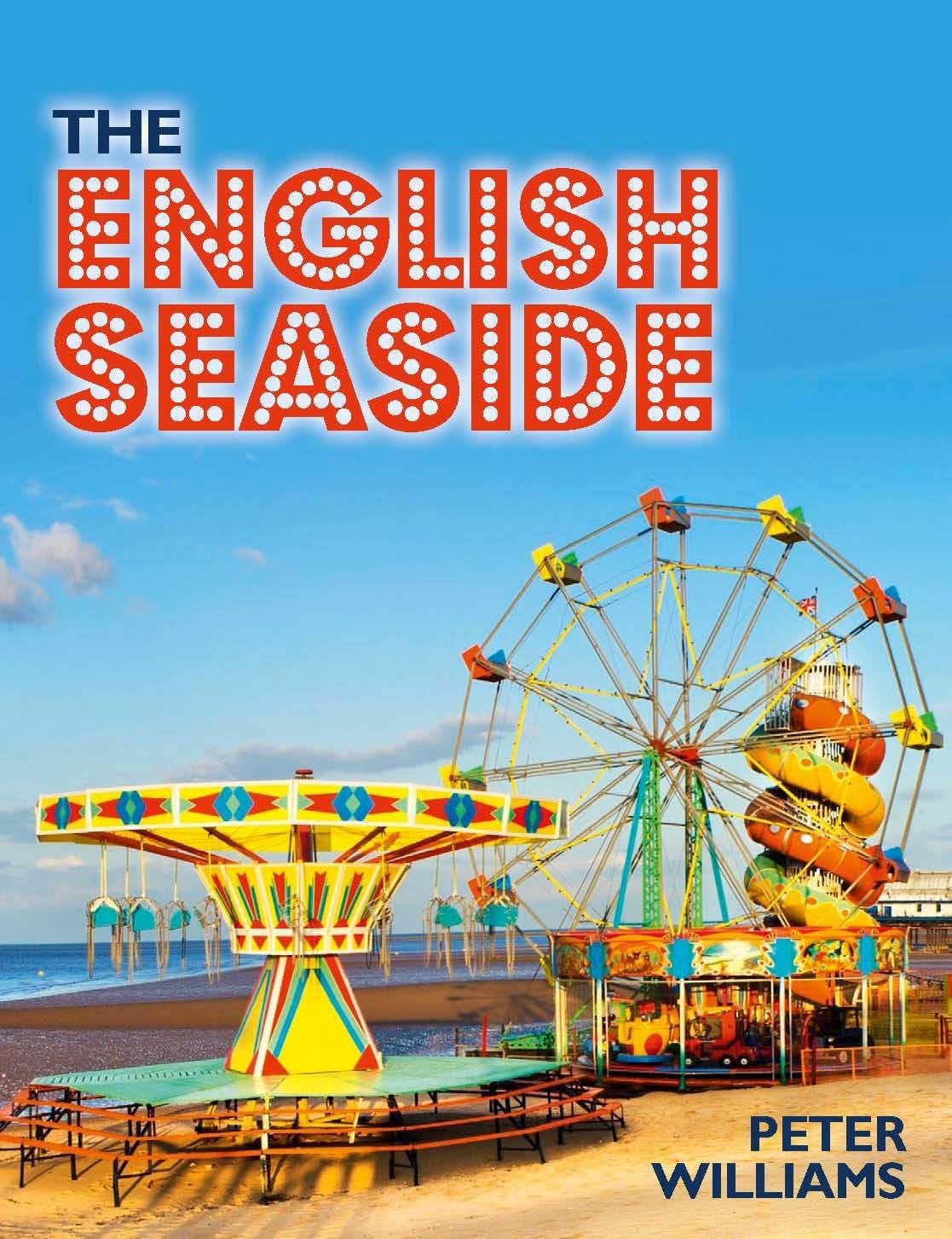 The English Seaside,Peter Williams, John K. Walton