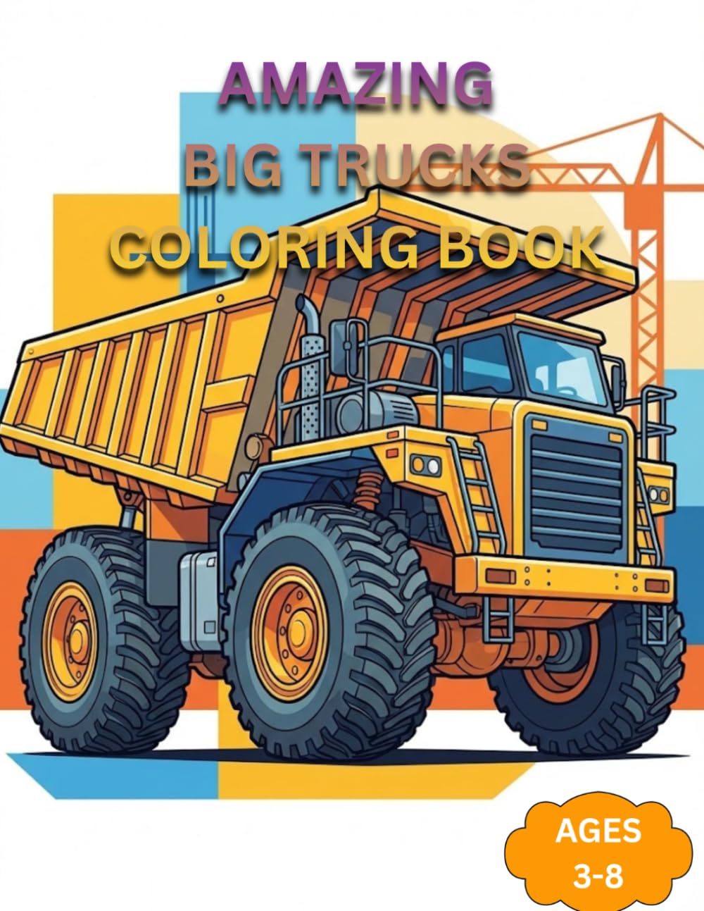 Big Trucks Coloring Book: Fun and Easy Truck Coloring Pages for Kids Ages 3–8 Cool Monster and Construction Trucks for Boys and Girls