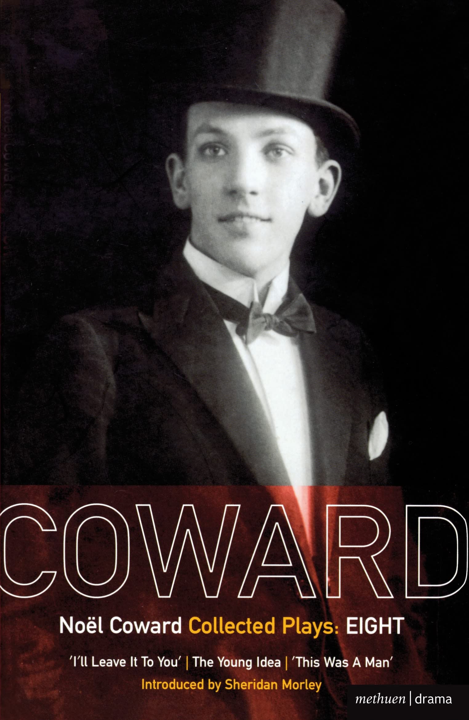 The Coward Collection: I'll Leave it to You; The Young Idea; This Was a Man: v. 8 (World Classics)