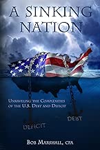 A Sinking Nation: Unraveling the Complexities of the U.S. Debt and Deficit