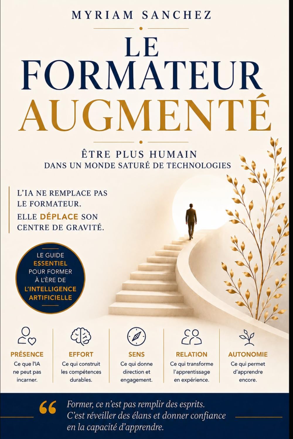 LE FORMATEUR AUGMENTÉ: Être plus humain dans un monde saturé de technologies