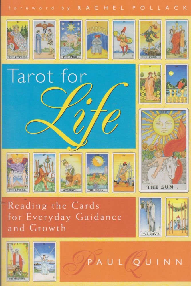 Tarot for Life: Reading the Cards for Everyday Guidance and Growth