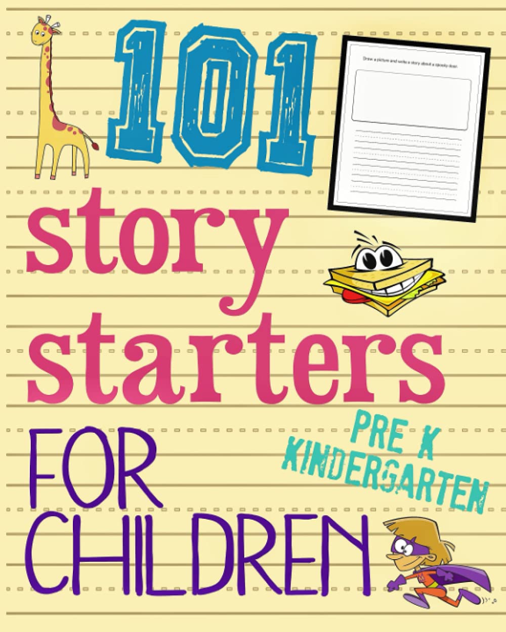 101 Story Starters For Children Pre-K Kindergarten: Easy Writing Topic Prompts For Girls and Boys Shorty Story Writing