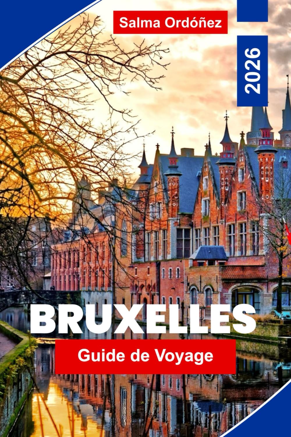 Bruxelles Guide de voyage 2026: Explorez Bruxelles avec des sites emblématiques, des quartiers historiques, des musées de classe mondiale, du chocolat ... et des conseils de voyage essentiels