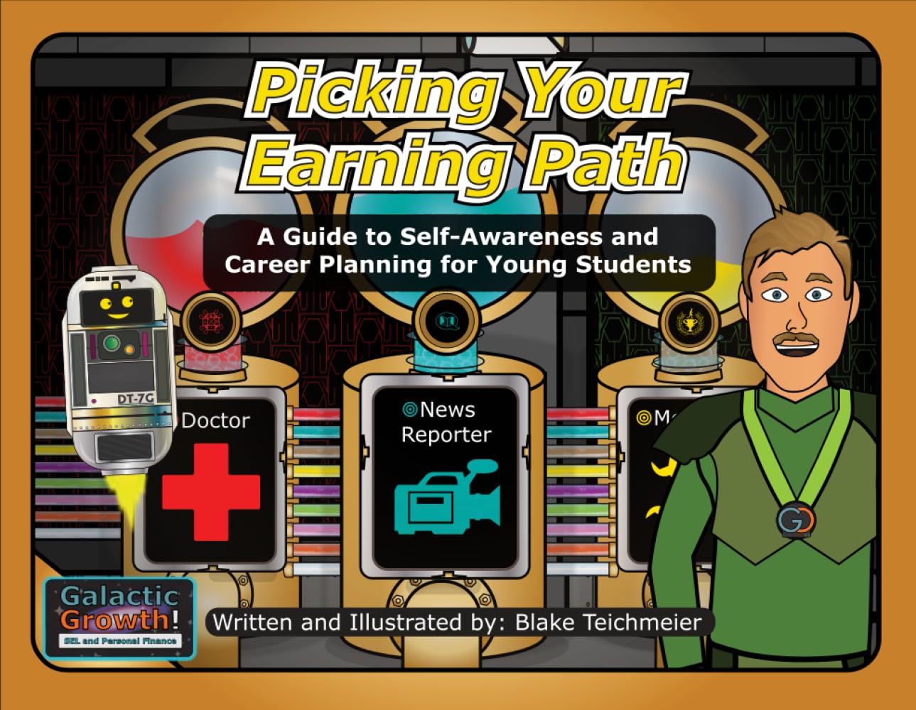 Picking Your Earning Path: A Guide to Self-Awareness and Career Planning for Young Students (Galactic Growth)