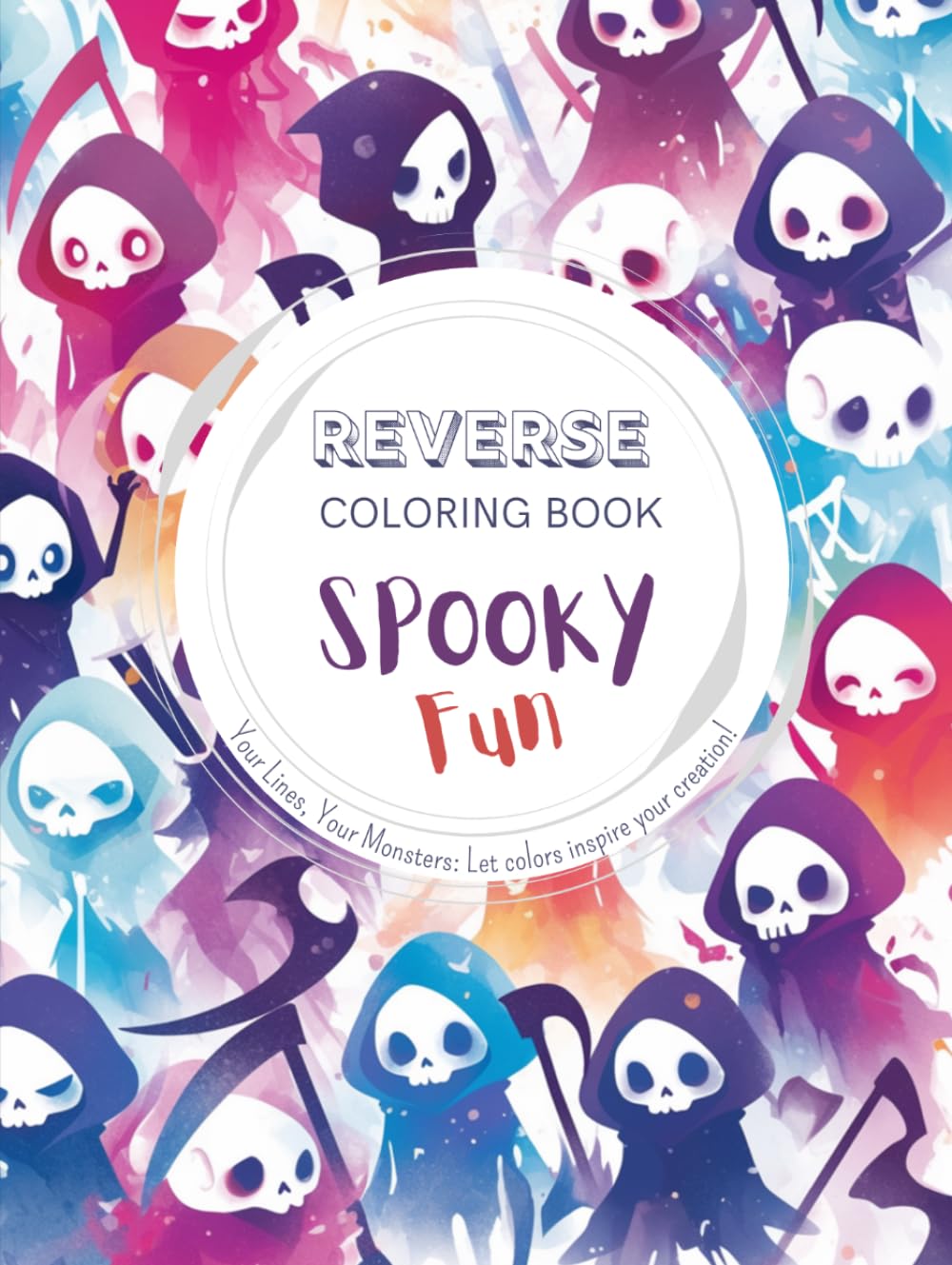 Spooky Fun, a Reverse Coloring Book for Kids, Teens, and Adults: Easy, Bold Adventure with Cute Monsters, Creepy Skulls, Kawaii Witches for Creative ... Set for Kids, Teens, Adults and Seniors)