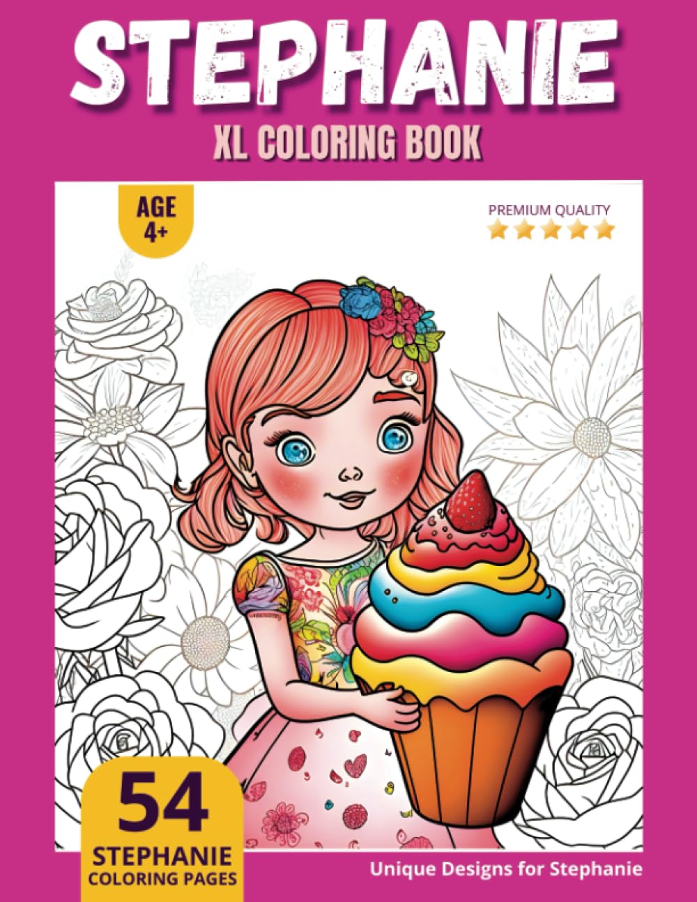 Stephanie Coloring Book: Perfect Personal Name Gift - XL Edition - Age 4+ - 54 coloring pages for girls - Premium Quality - Stephanie Coloring page