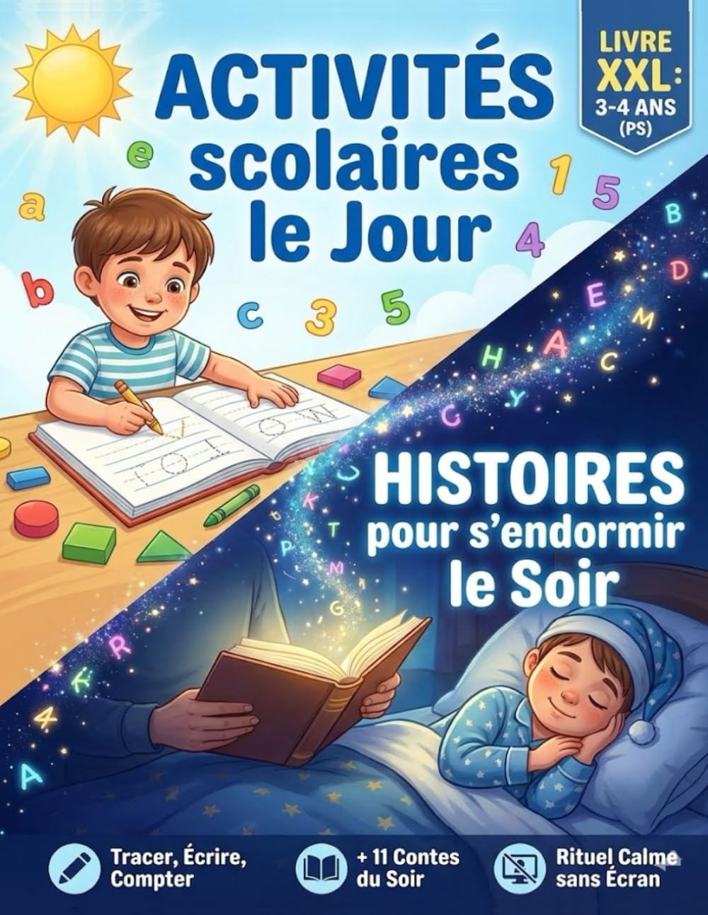 Activités scolaires le Jour, Histoires pour s’endormir le Soir: Livre XXL pour enfant de 3 à 4 ans en PS, avec 120 jeux éducatifs (Tracer, écrire, compter…) et 11 contes pour un rituel calme au lit
