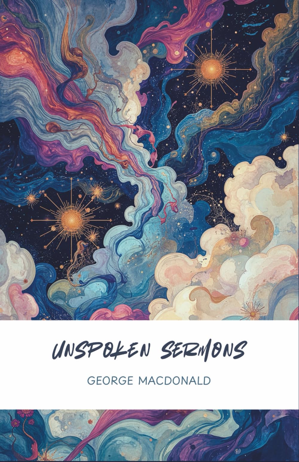 Unspoken Sermons: The Complete and Unabridged Series (Series I, II and III)