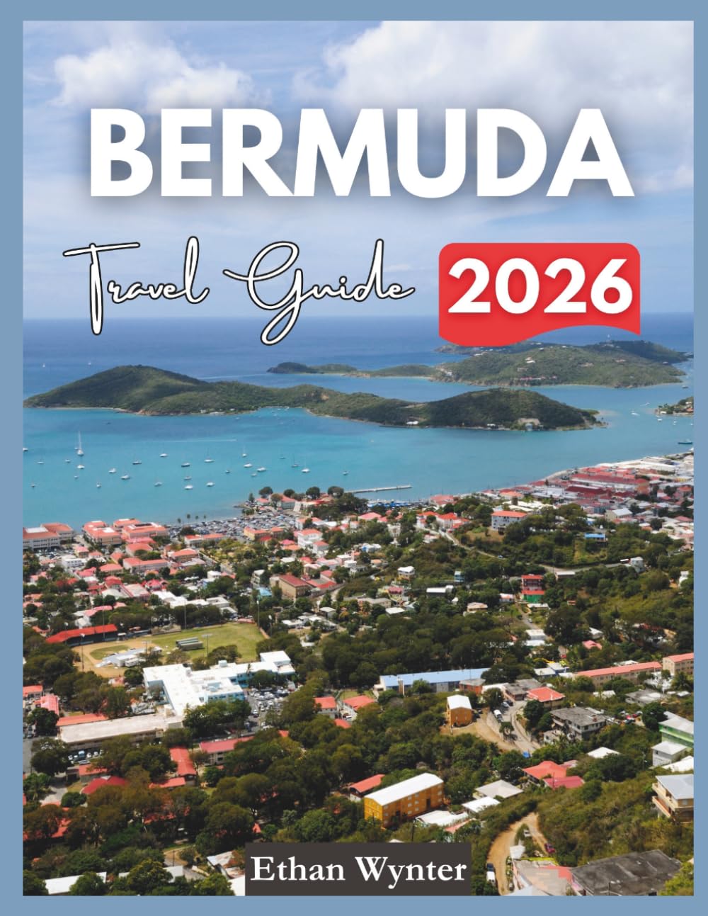 Bermuda Travel Guide 2026: "Top Attractions, Beaches, Local Experiences"