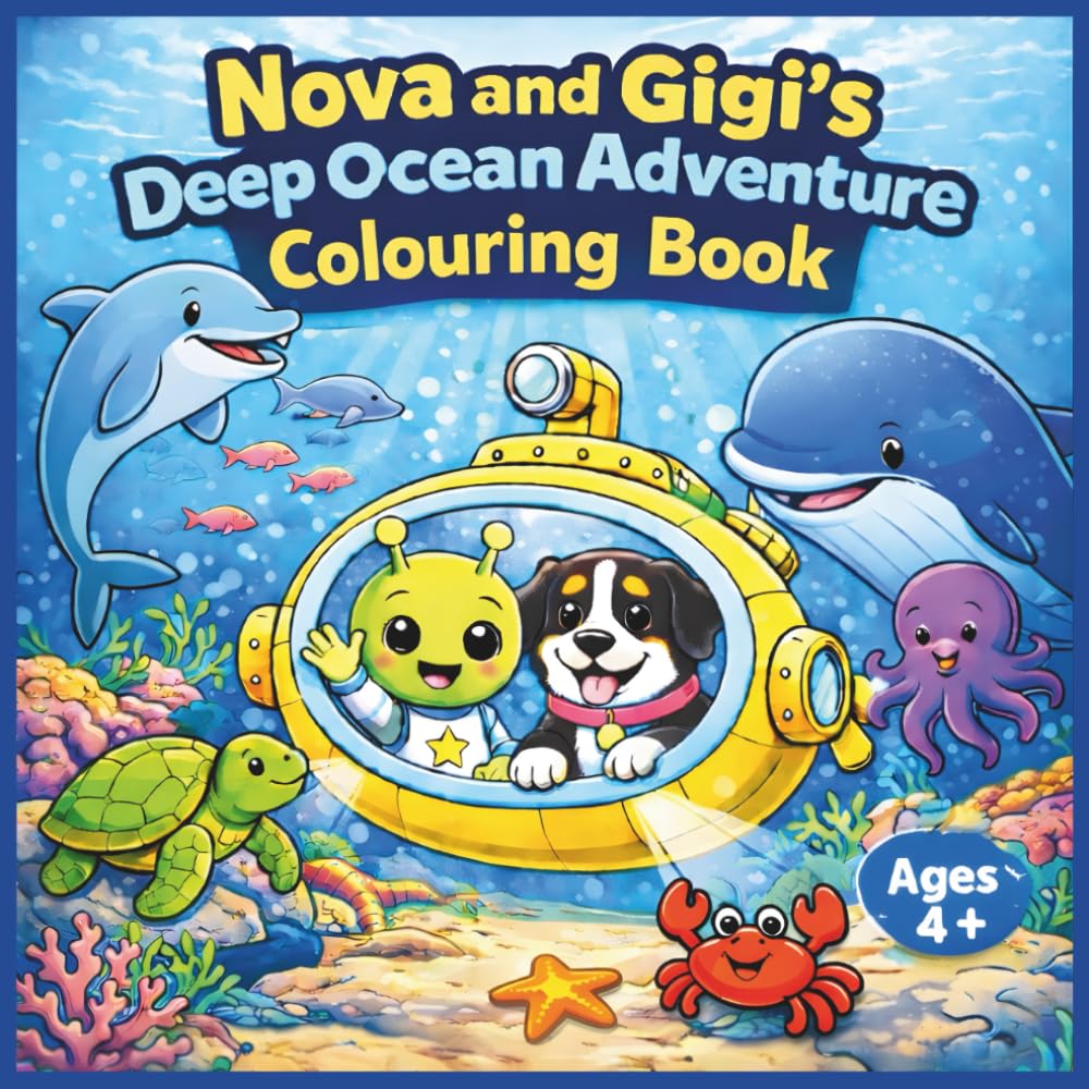 Nova and Gigi's Deep Ocean Adventure Colouring Book For Children Ages 4+: 55 Big And Bold Easy To Colour Sea Animals