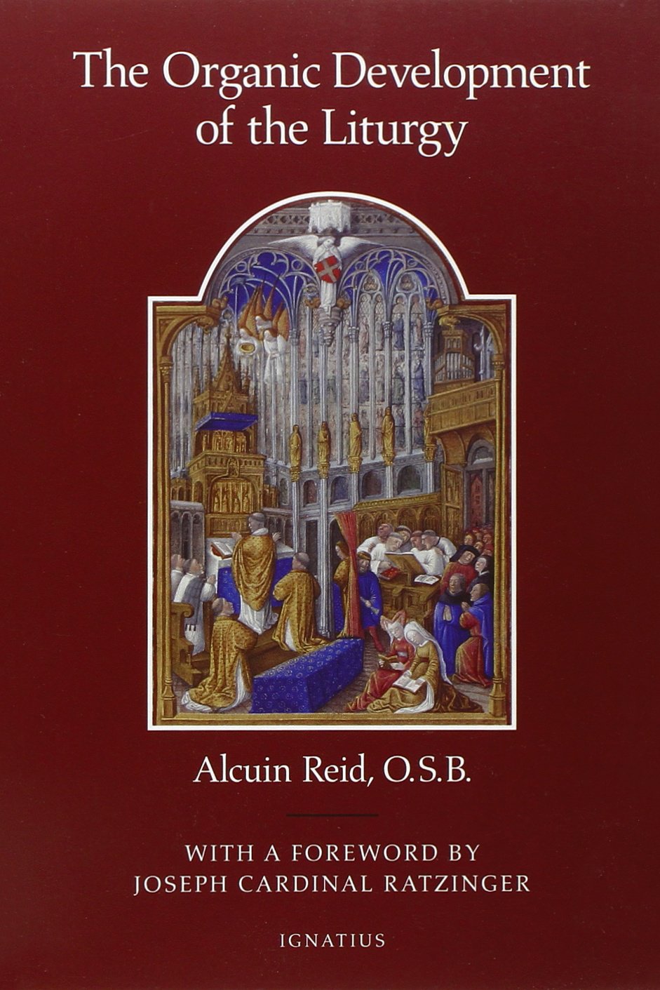 The Organic Development of the Liturgy: The Principles of Liturgical Reform and Their Relation to the Twentieth-Century Liturgical Movement Prior to the Second Vatican Council