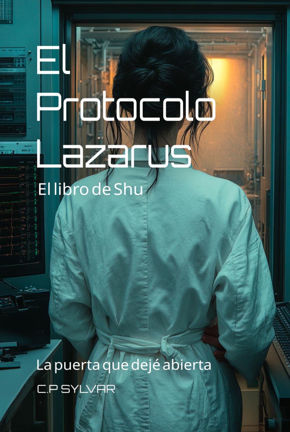 La puerta que dejé abierta: El libro de Shu — Un relato del universo de El Protocolo Lázarus (Sylvarcon 2049 - Español)