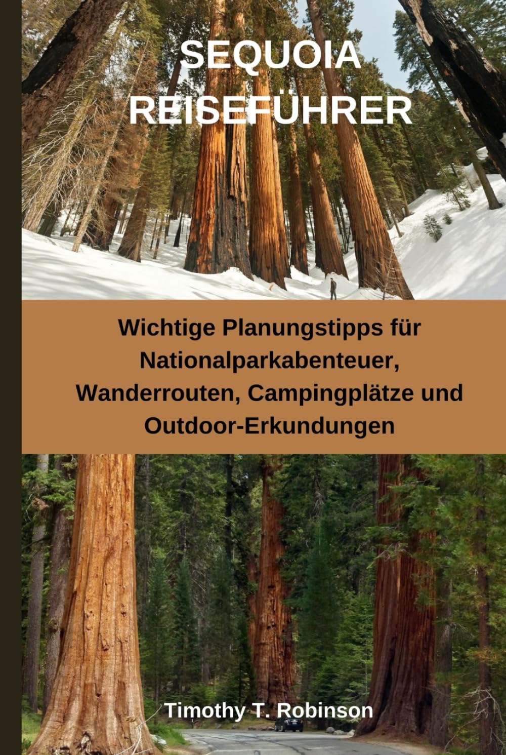 SEQUOIA REISEFÜHRER: Wichtige Planungstipps für Nationalparkabenteuer, Wanderrouten, Campingplätze und Outdoor-Erkundungen