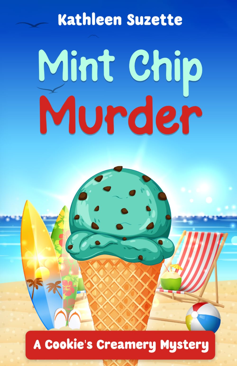 Mint Chip Murder: A Cookie's Creamery Mystery