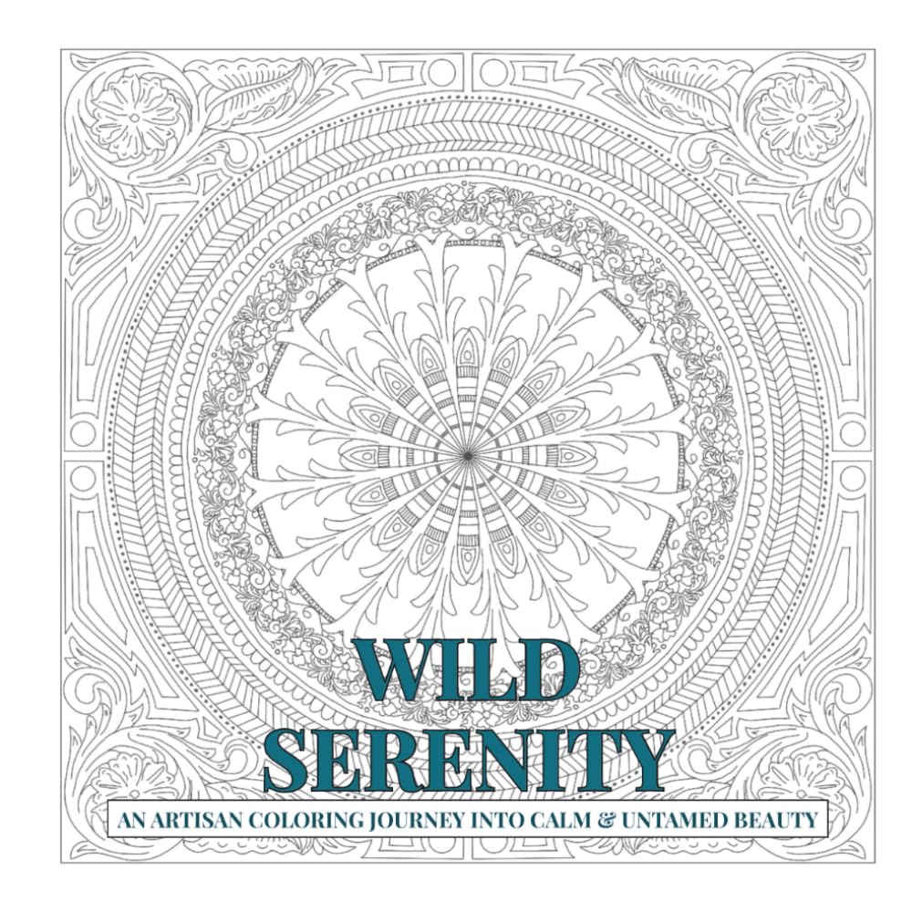 Wild Serenity: An Artisan Coloring Journey Into Calm & Untamed Beauty