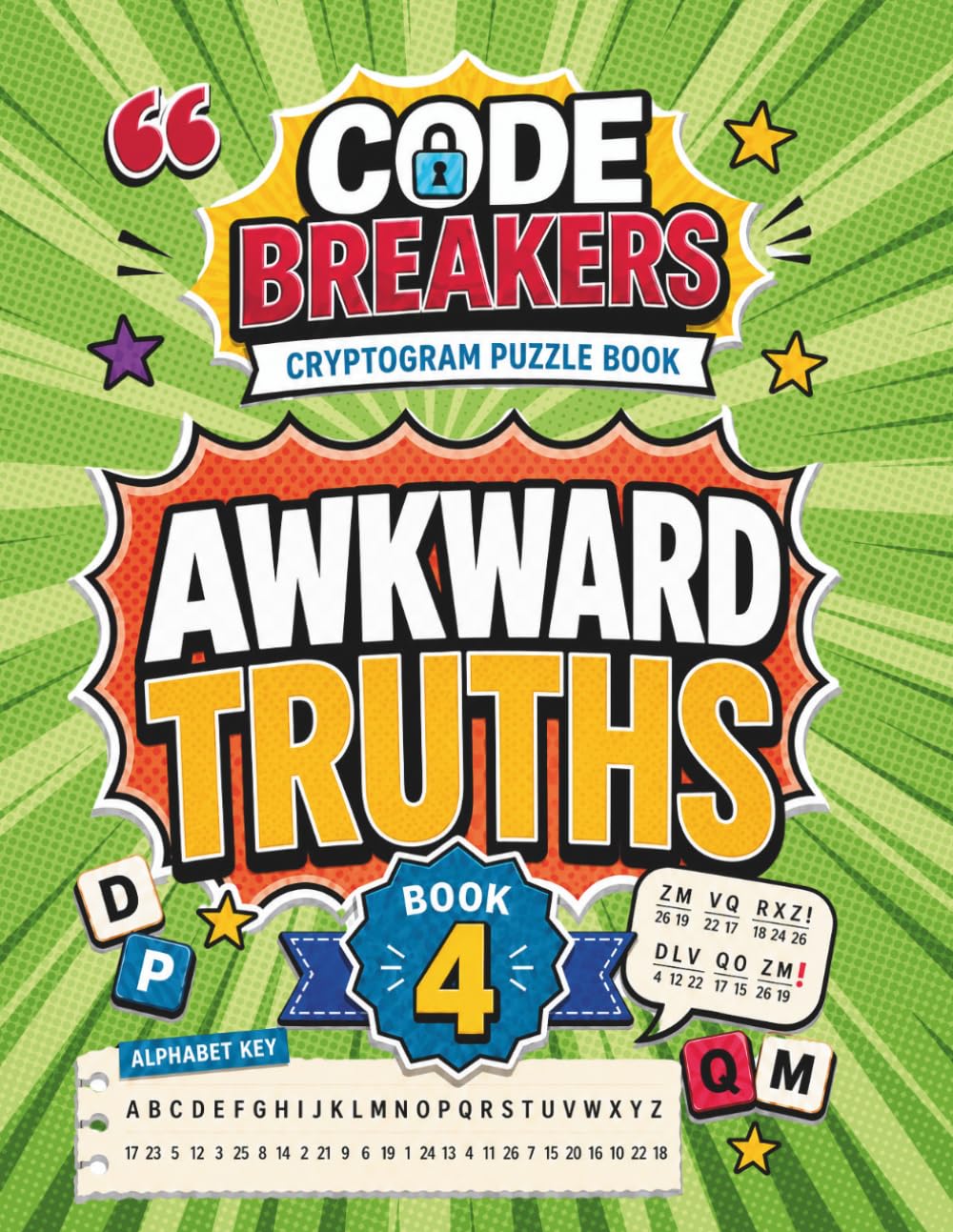 Cryptogram Puzzle Book for Adults: Awkward Truths Edition: Challenging Code Puzzles Featuring Weird Realities of Life, Three Hint Levels, and a Complete Answer Key (Code Breakers Cryptograms)