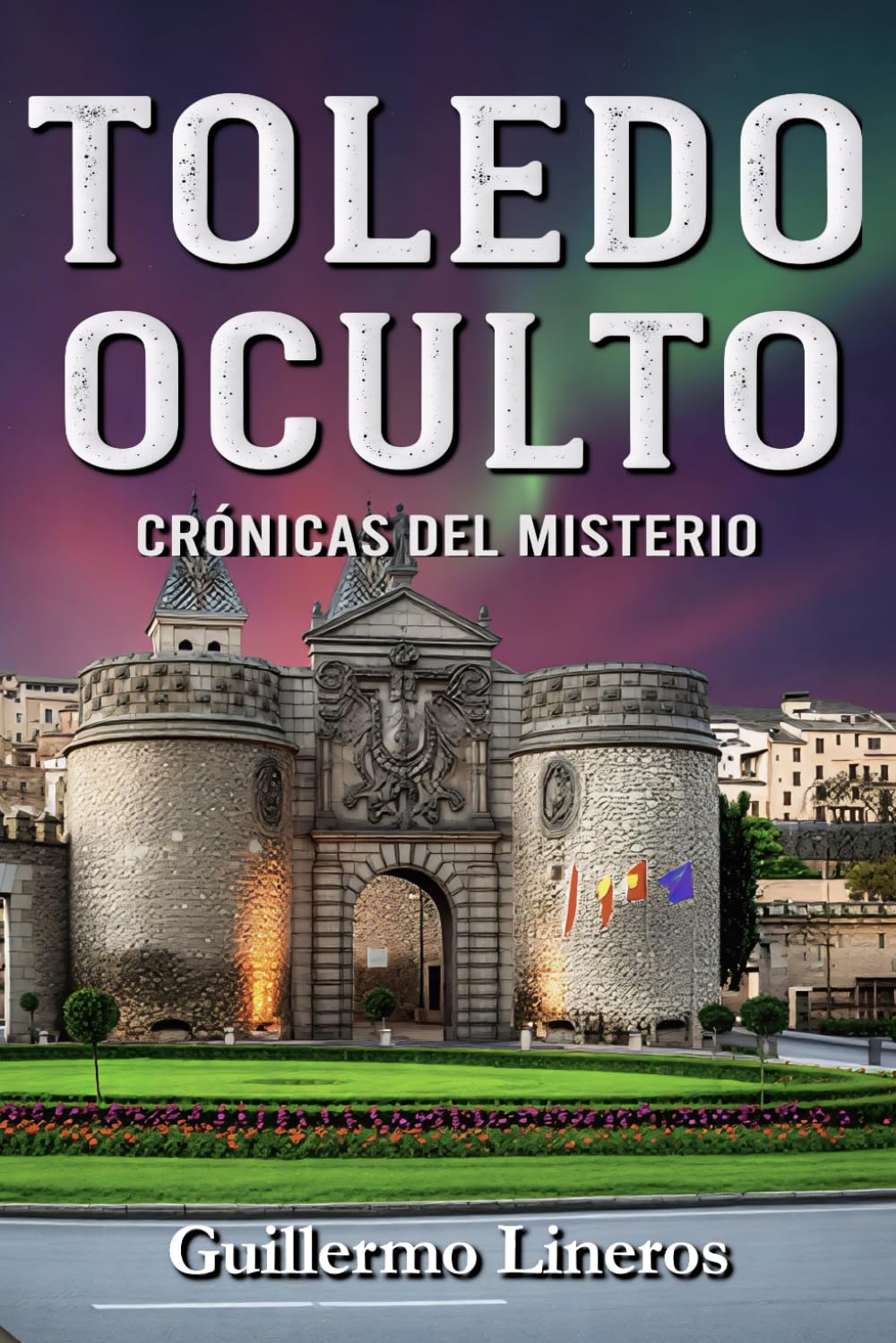 Toledo oculto: Crónicas del misterio