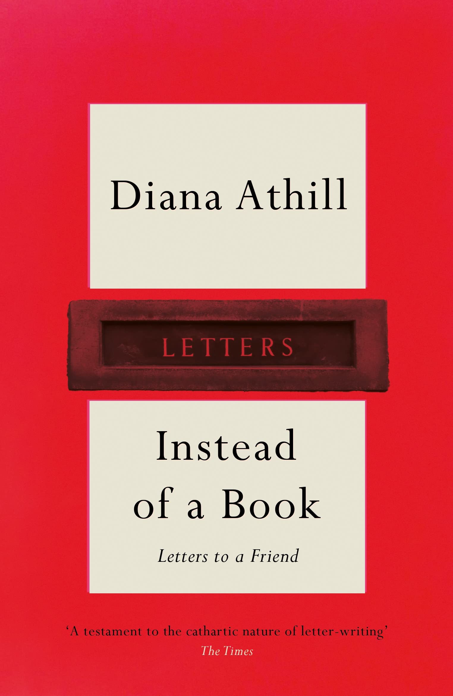 Instead of a Book: Letters to a Friend by Diana Athill PAPERBACK 9781783787890