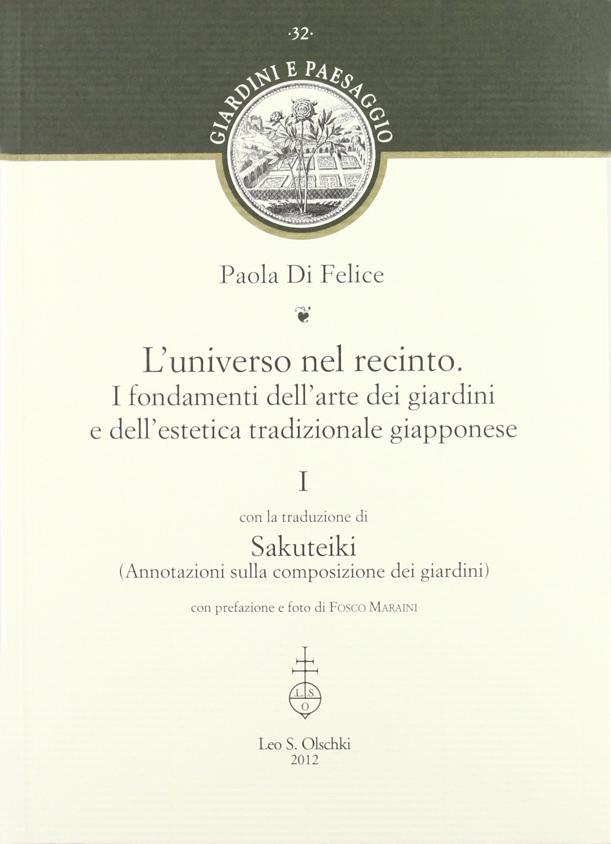 L'universo nel recinto. I fondamenti dell'arte dei giardini e dell'estetica tradizionale giapponese (Vol. 1)