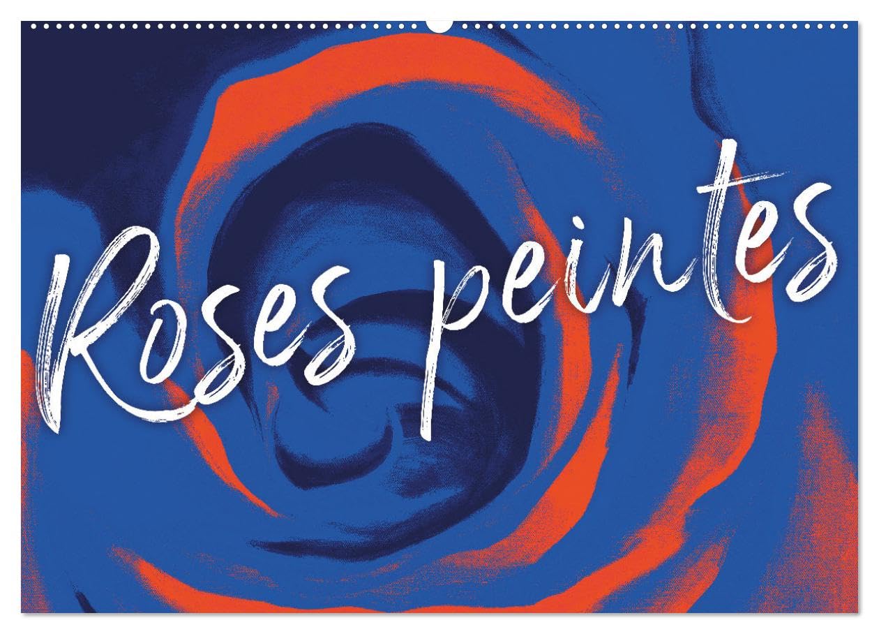 Roses peintes (Calendrier mural 2026 DIN A2 horizontal), CALVENDO calendrier mensuel: Pétales de roses abstraites peintes selon la technique acrylique au pinceau
