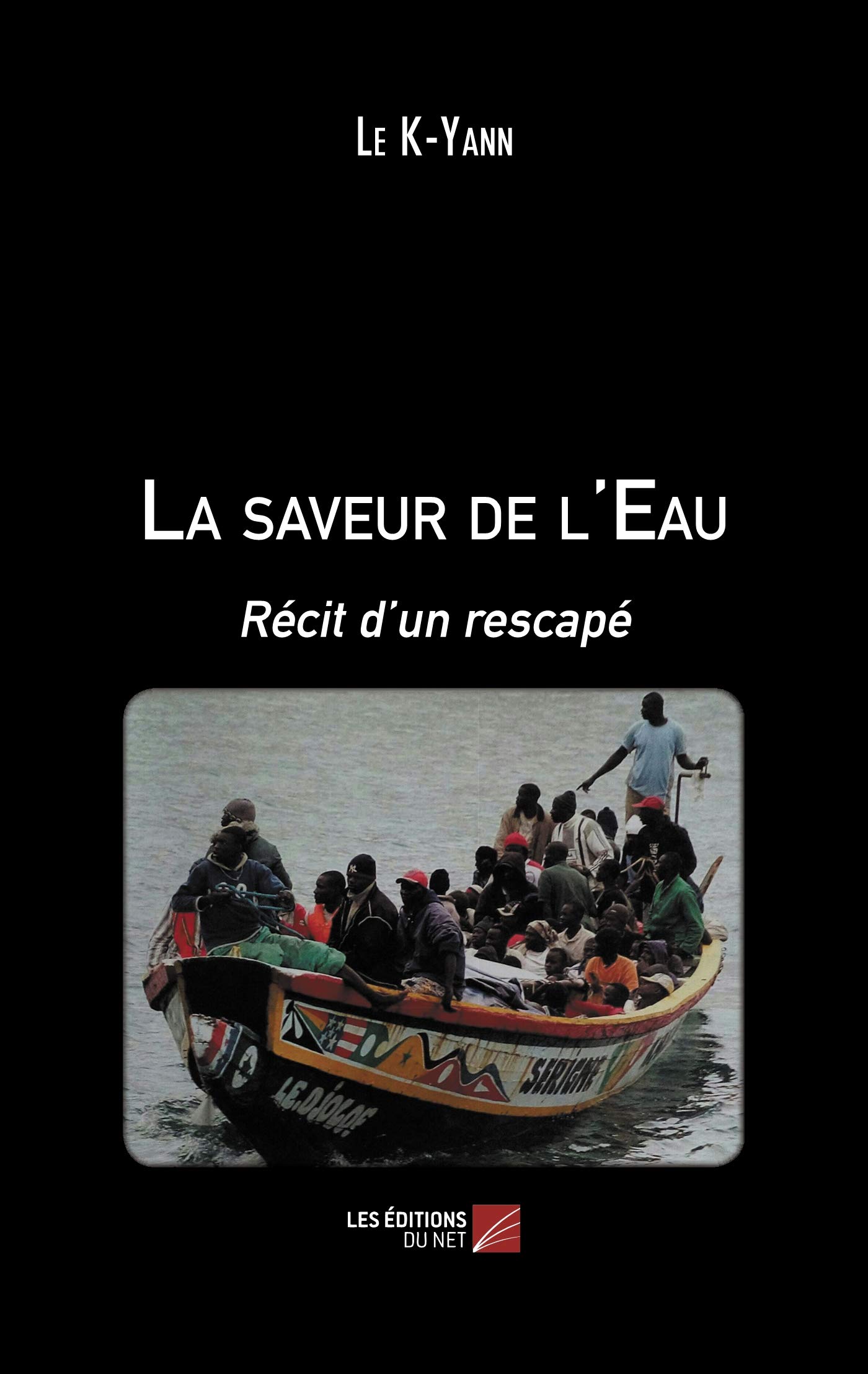 La saveur de l'Eau: Récit d’un rescapé (French Edition)
