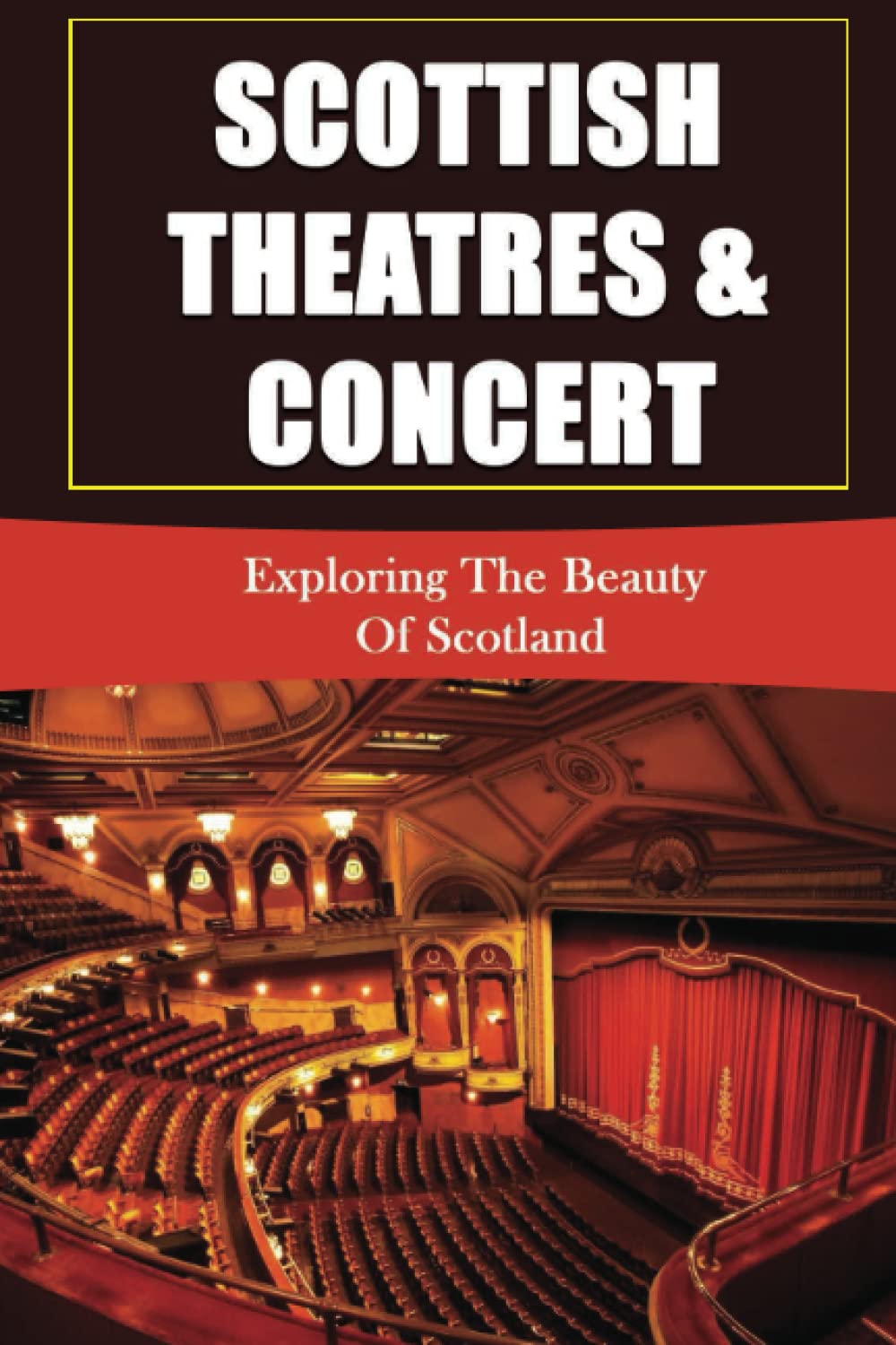 Scottish Theatres & Concert: Exploring The Beauty Of Scotland